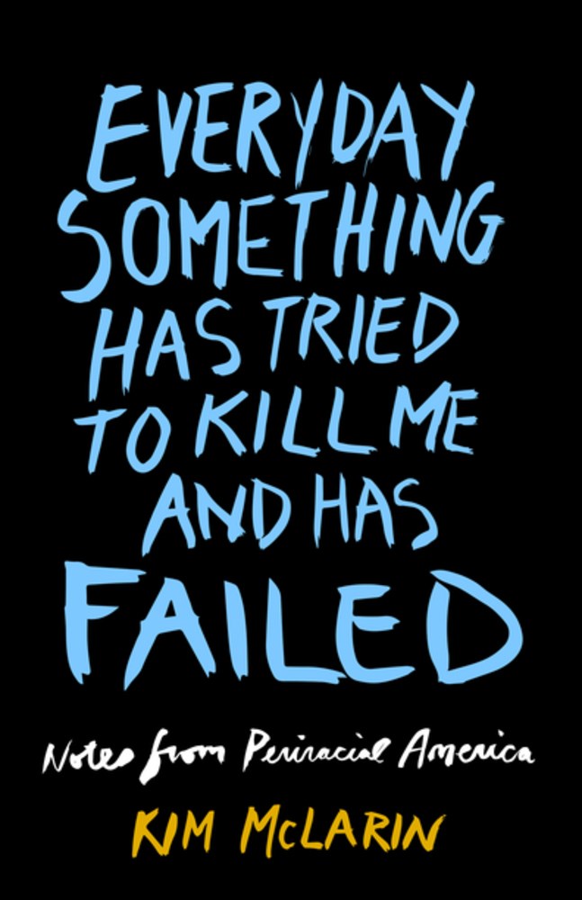 Everyday Something Has Tried to Kill Me And Has Failed: Notes From Periracial America